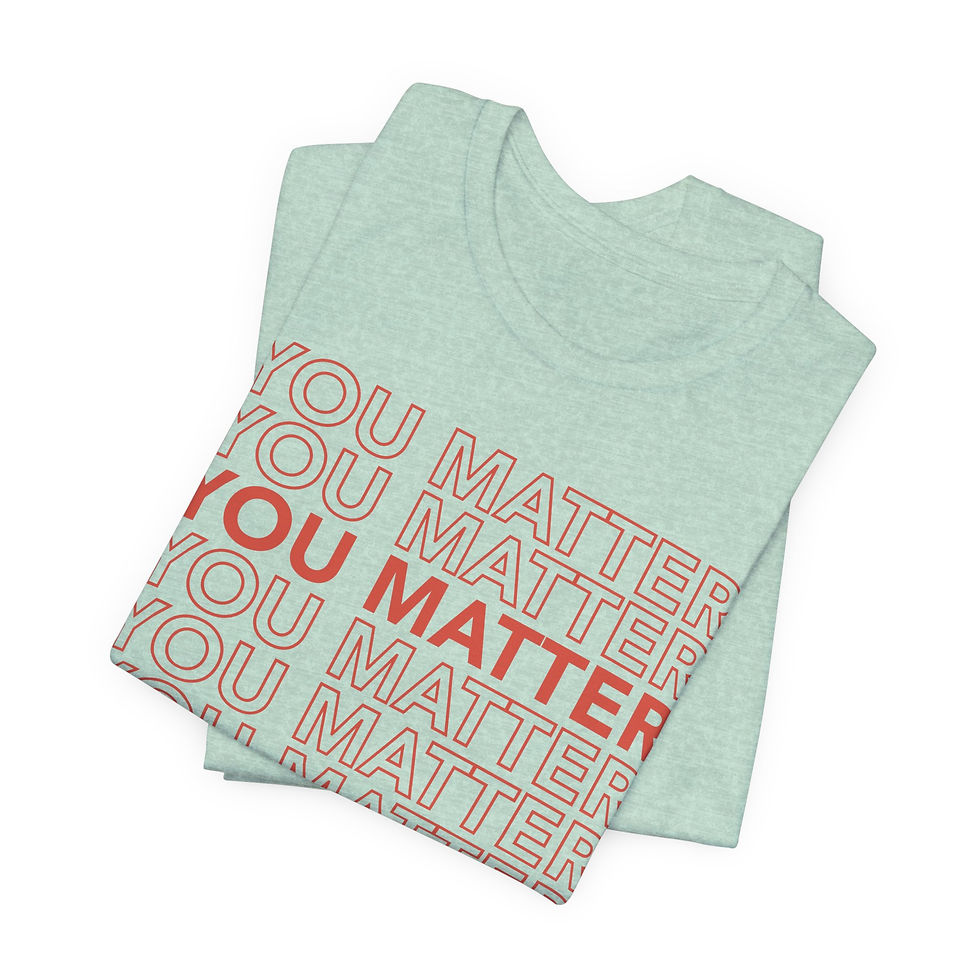 Thumbnail: "You Matter" Unisex Jersey Short Sleeve Tee