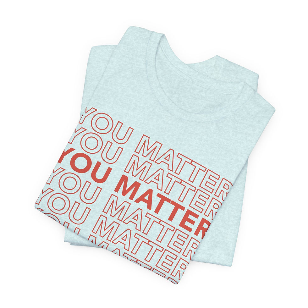 Thumbnail: "You Matter" Unisex Jersey Short Sleeve Tee