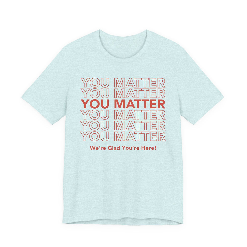 Thumbnail: "You Matter" Unisex Jersey Short Sleeve Tee