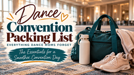 Dance Convention Packing List: Everything Dance Moms Forget
