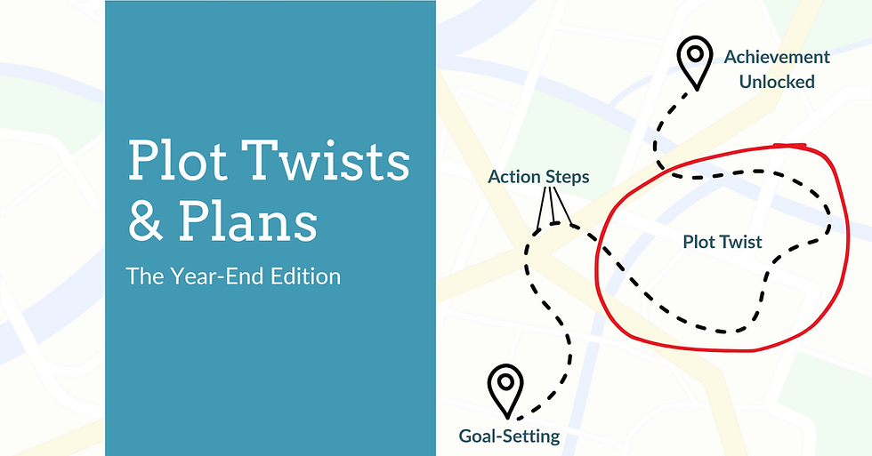 Plot Twists & Plans: The Year-End Edition