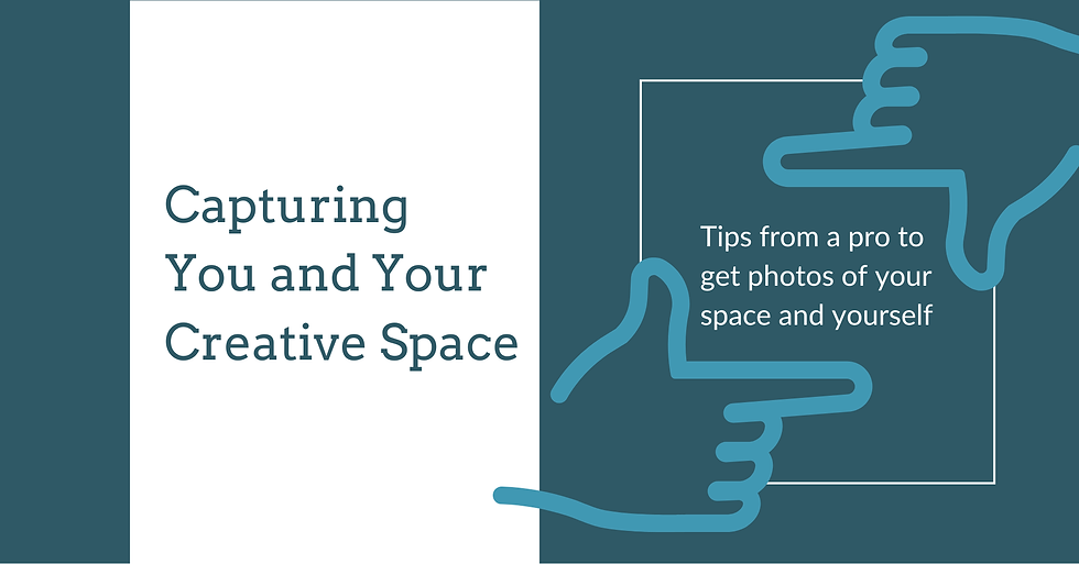 Capturing You and Your Creative Space