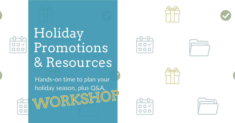 Workshop: Holiday Promotions & Resources
