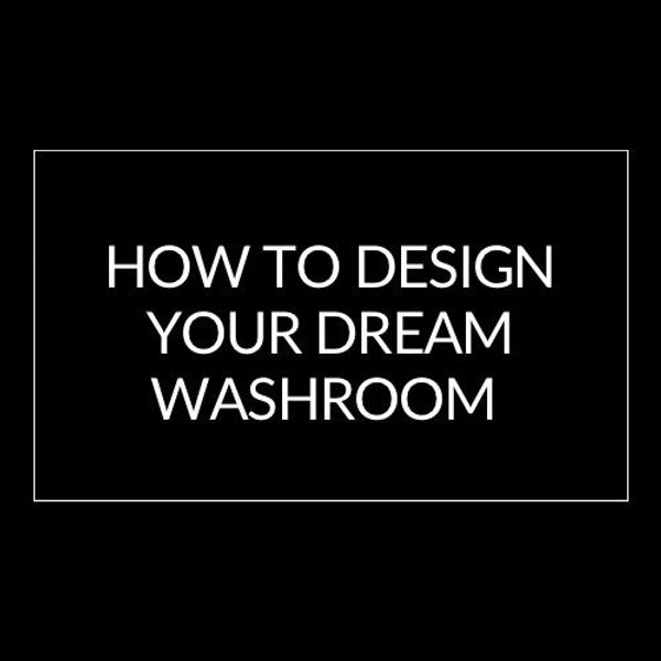 How to Design Your Dream Bathroom A Comprehensive Guide
