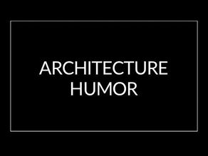 Architecture Humor: A Refreshing Take on Design and Creativity