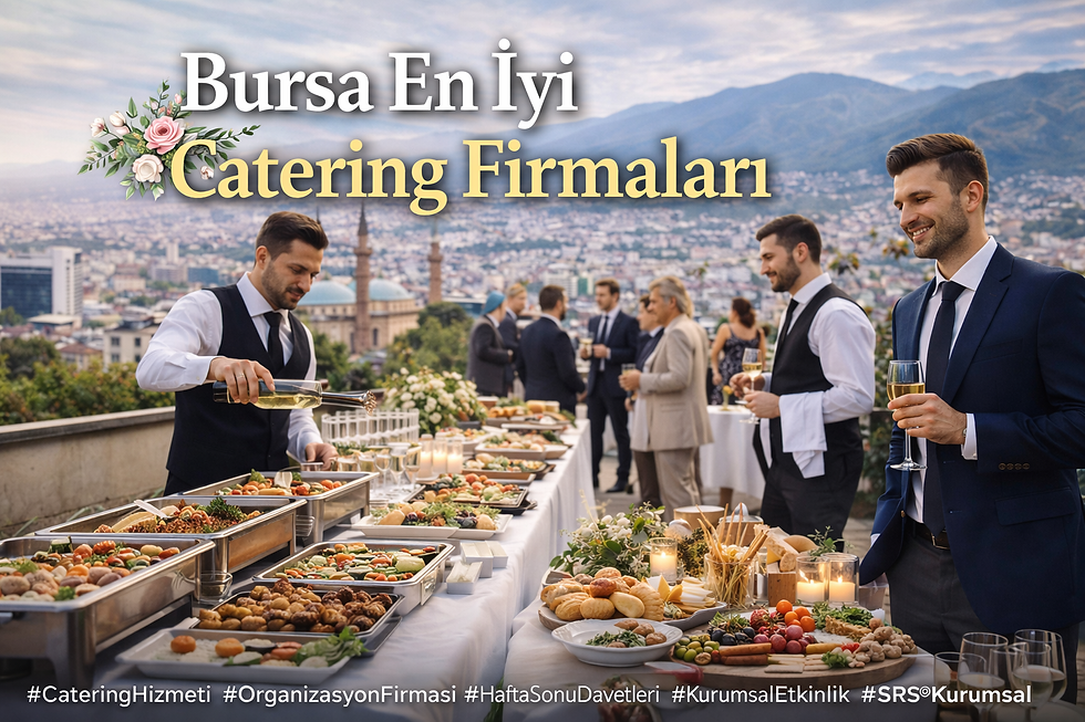 Bursa’da kurumsal etkinlikler ve özel davetler için profesyonel catering ve organizasyon hizmeti