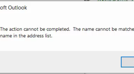 Resolve error: The action cannot be completed. The name cannot be matched to a name in the address list.