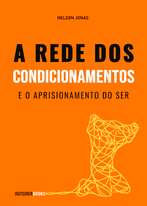 Capa do livro A Rede dos Condicionamentos e o Aprisionamento do Ser, de Nelson Jonas, com fundo laranja e ilustração de uma figura humana formada por linhas, simbolizando o aprisionamento psicológico pelos condicionamentos.