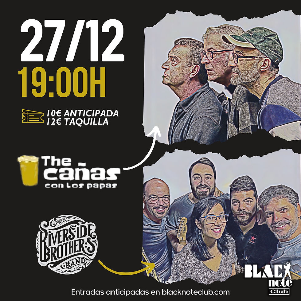 THE CAÑAS CON LOS PAPAS + RIVERSIDE BROTHERS BAND