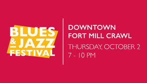 Blues & Jazz Festival Downtown Fort Mill Crawl Thursday Oct. 2