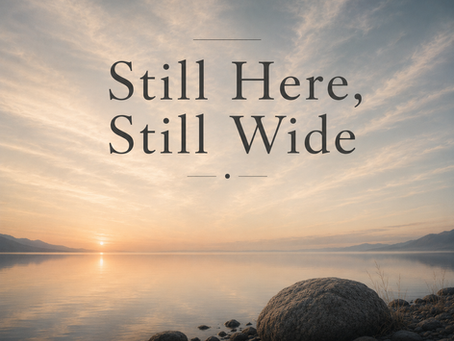 Still Here, Still Wide — Linear Note