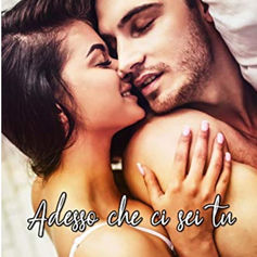 "Adesso che sci sei tu" di Alice Marcotti