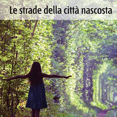 "Le strade della città nascosta" di Piera Grandola