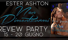 Review Party - "Non dimenticarmi" di Ester Ashton