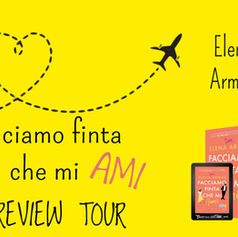 𝓡𝓮𝓿𝓲𝓮𝔀 𝓣𝓸𝓾𝓻 - "𝓕𝓪𝓬𝓬𝓲𝓪𝓶𝓸 𝓯𝓲𝓷𝓽𝓪 𝓬𝓱𝓮 𝓶𝓲 𝓪𝓶𝓲" 𝓭𝓲 𝓔𝓵𝓮𝓷𝓪 𝓐𝓻𝓶𝓪𝓼