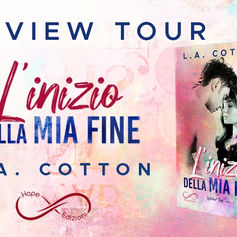 Review Tour - "L'inizio della mia fine" di L.A. Cotton