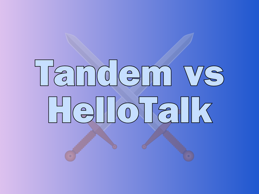 I Used HelloTalk & Tandem: The Best App Was…