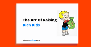 The Art Of Raising Rich Kids