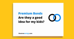 Are Premium Bonds a good investment for my kids?