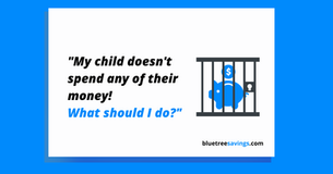 Kids and Money: "My child doesn't spend any of their money! What should I do?"