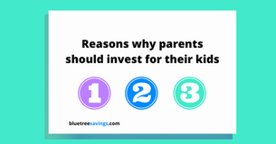 3 reasons parents should invest for their kids