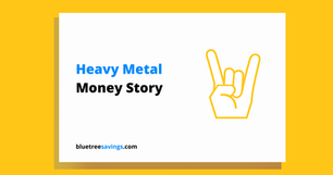 Heavy Metal Money Story