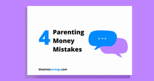 4 Parenting Money Mistakes