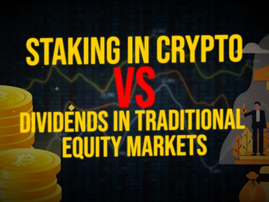 Staking in Crypto vs Dividends in Traditional Equity Markets