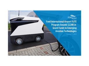 Ford International Airport FLITE Program Awards $220K in Grant Funds to Emerging Aviation Technologies