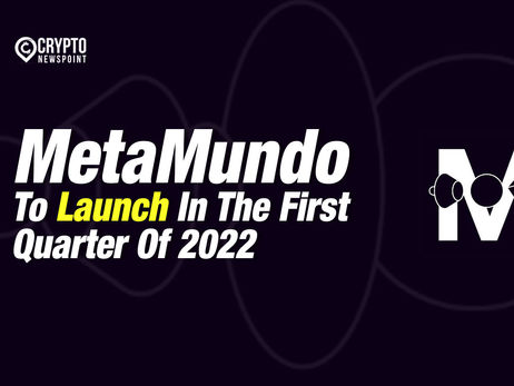 MetaMundo To Launch In The First Quarter Of 2022
