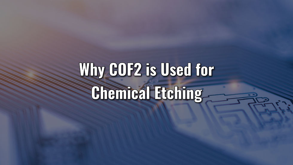Why is COF₂ Used for Chemical Etching?