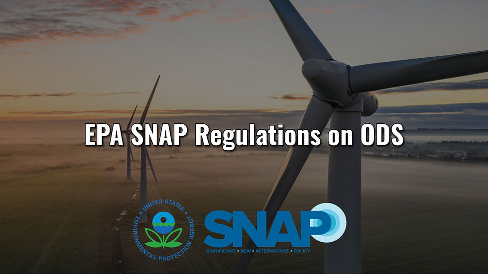 EPA’s SNAP Regulations on Ozone Depleting Substances (ODS)