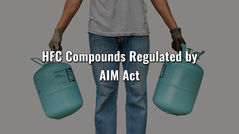 HFC Compounds Regulated by Aim Act 