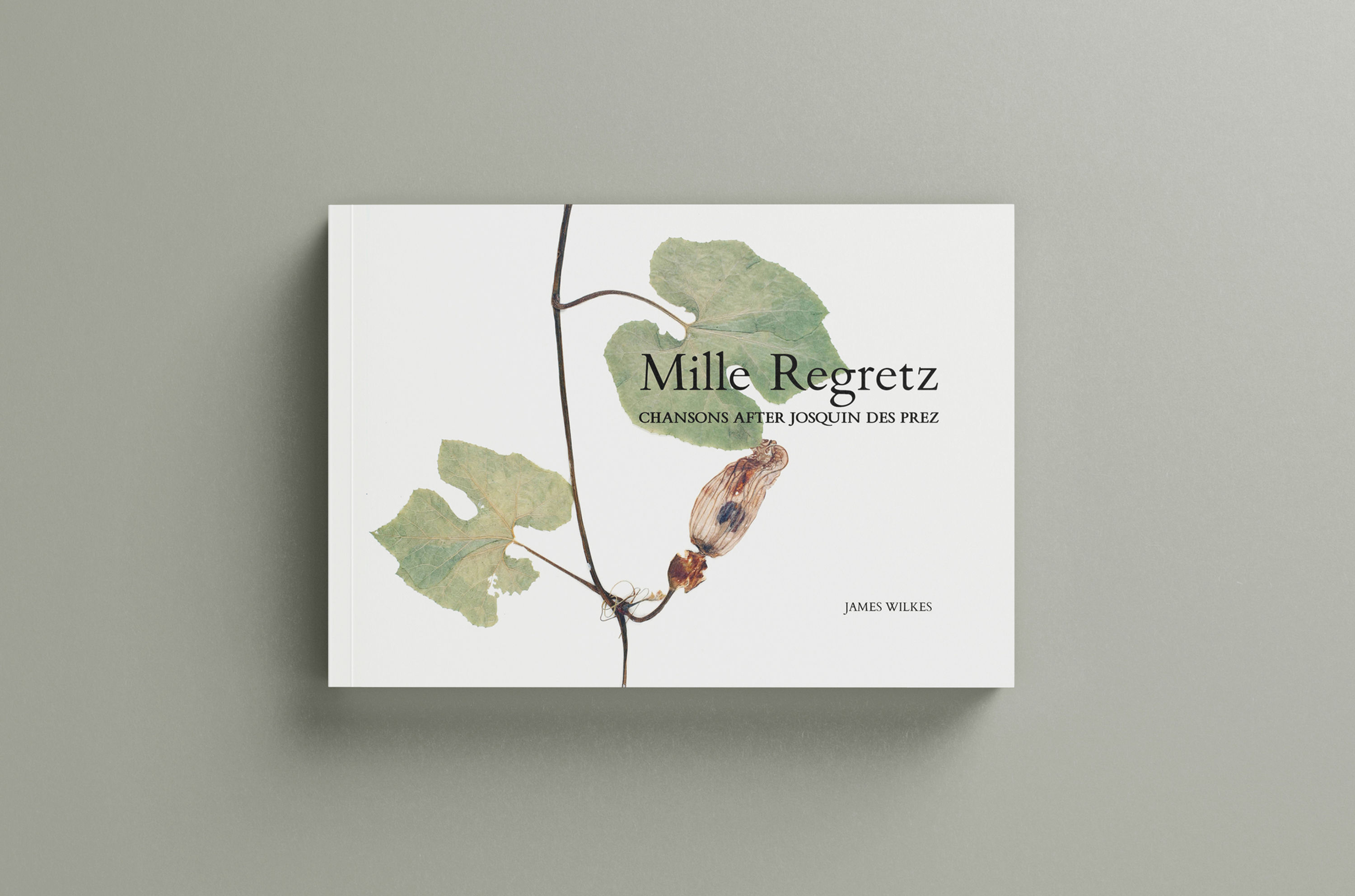 James Wilkes | Mille Regretz, Chansons after Josquin des Prez