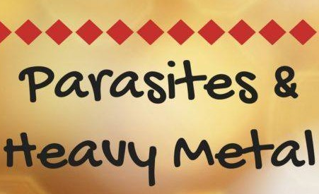 Parasites and Heavy Metals: How Toxicity Shapes Infection and Detox