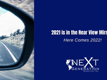 2021 is in the Rear View Mirror, Here Comes 2022!