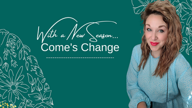 With a New Season... Come's Change