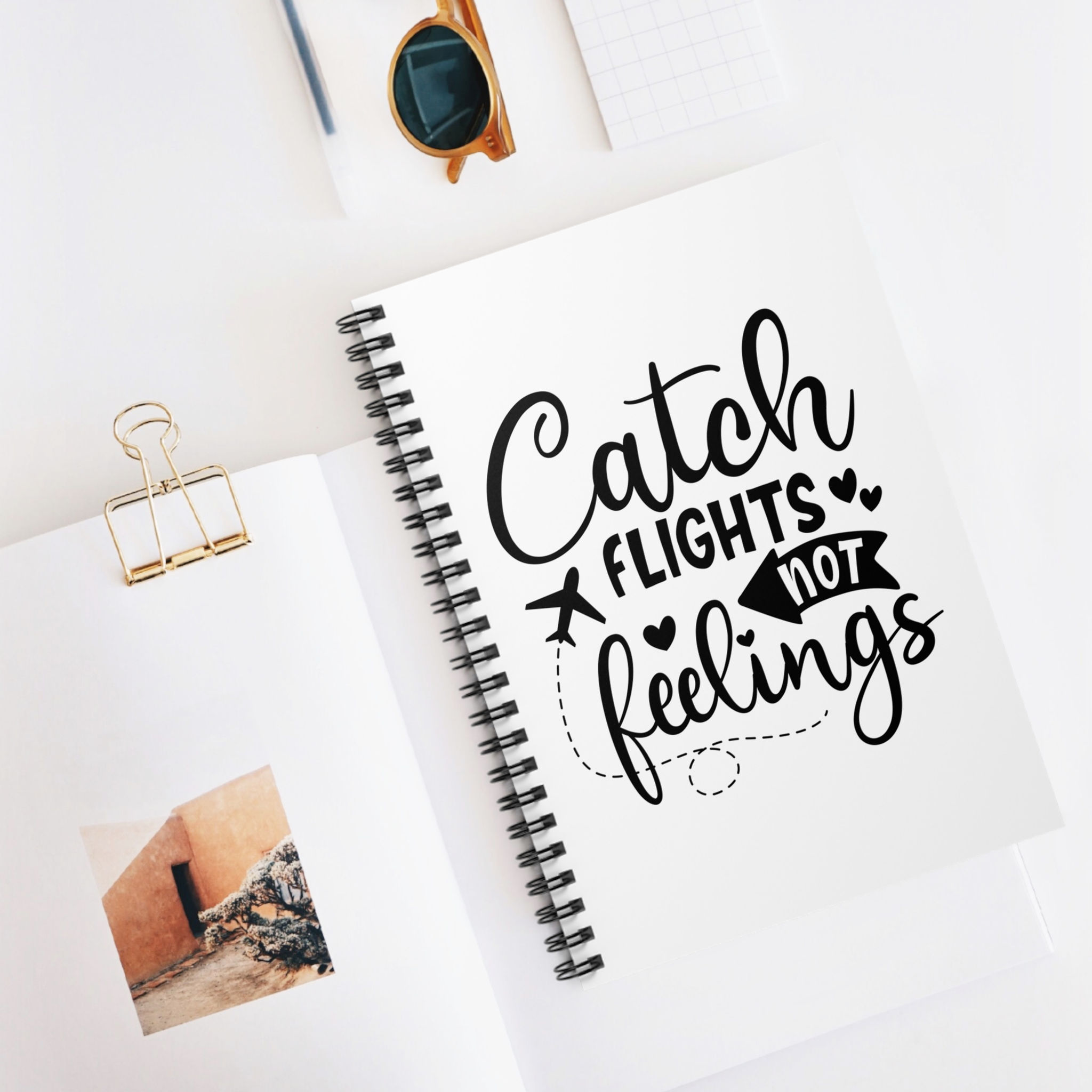 Catch Flights Not Feelings Spiral Notebook