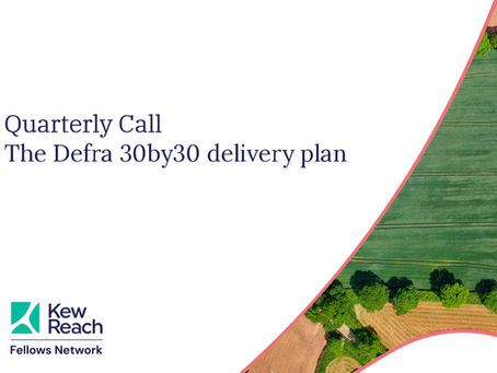 Fellows Network Second Quarterly Call: DEFRA's 30by30 Delivery Plan