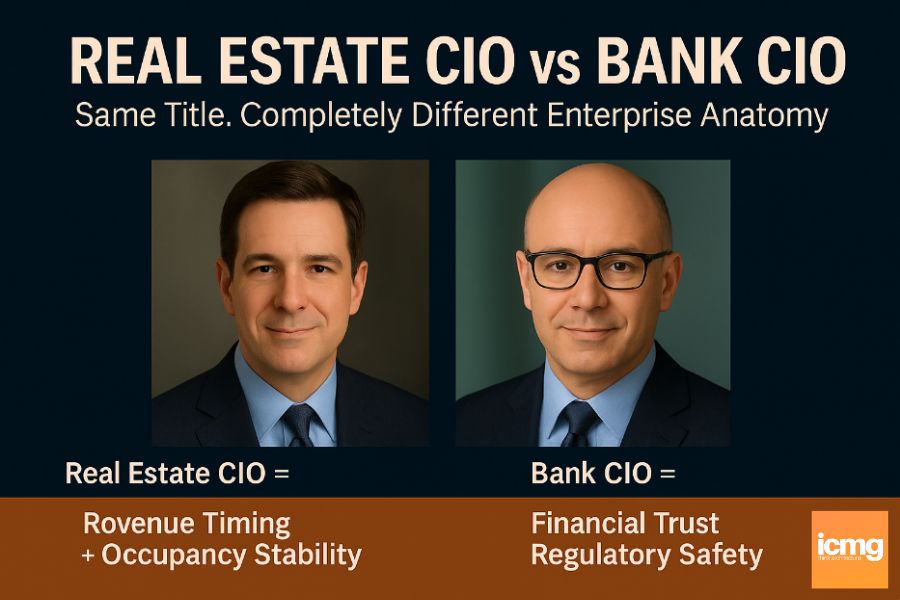 Real Estate CIO vs Bank CIO : Same Title. Completely Different Enterprise Anatomy™.