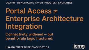 Case USA118: How a Healthcare Payer-Provider Data Exchange Mistook Portal Access for Enterprise Architecture