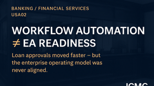 Case USA2: How a Retail Bank Mistook Workflow Automation for Enterprise Architecture Readiness