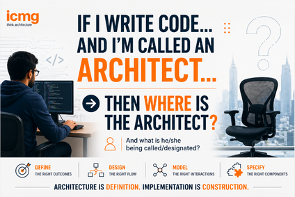 If I Am a Coder… and I’m Called an Architect… Then Where Is the Architect