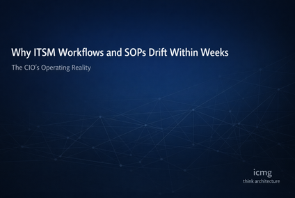 Why ITSM Workflows and SOPs Drift Within Weeks — The CIO’s Operating Reality