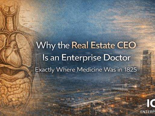 Why the Real Estate CEO Is an Enterprise Doctor — Exactly Where Medicine Was in 1825