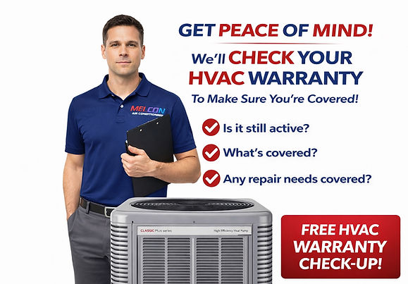 At Melcon Air Conditioning, we proudly offer FREE HVAC warranty check-ups for systems manufactured by all major American brands. Our goal is to help homeowners protect their investment and ensure their heating and cooling systems are operating efficiently and within warranty guidelines.

