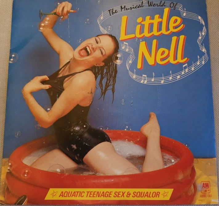 Little Nell - The Musical World Of Little Nell (Aquatic Teenage Sex & Squalor) (