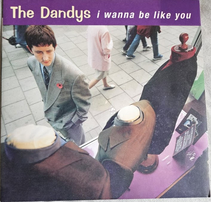 The Dandys - I Wanna Be Like You (7", Single, Pur) (Artificial Records, Artifici