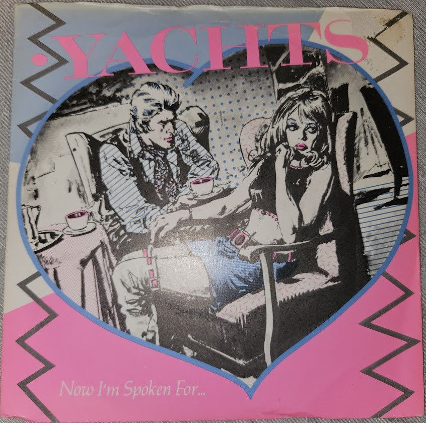 Yachts - Now I'm Spoken For... (7", Single) (Radar Records (5))