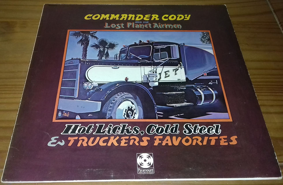 Commander Cody And His Lost Planet Airmen - Hot Licks, Cold Steel & Truckers Fav
